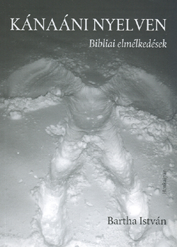 K�na�ni nyelven - Bibliai elm�lked�sek