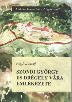 Szondi Gy�rgy �s Dr�gely v�ra eml�kezete